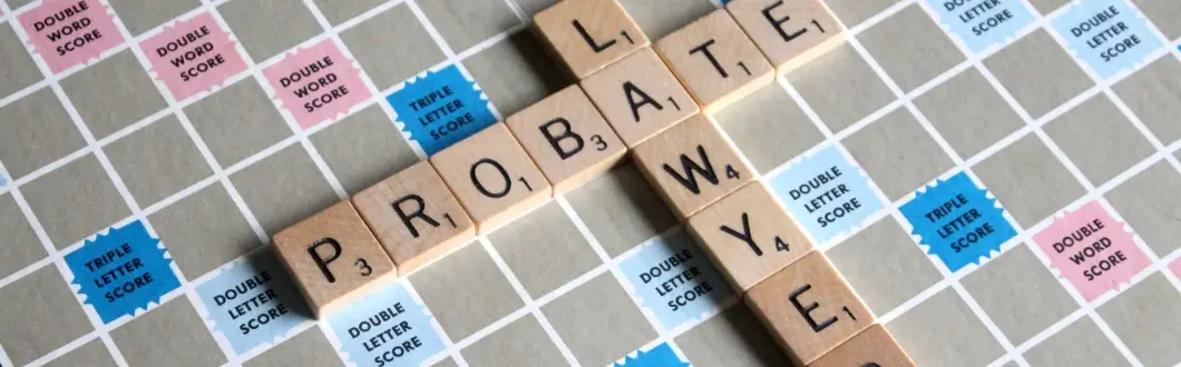 Image of a scrabble board with tiles spelling "probate lawyer". | Keystone Law